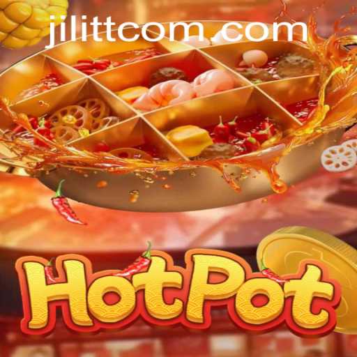Exploring the Exciting World of Hotpot with JiLiTT.COM