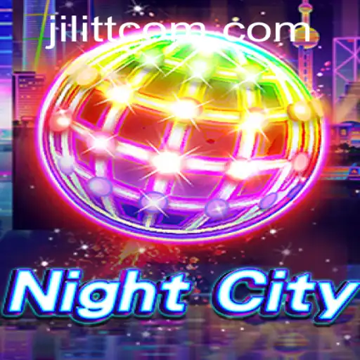 Exploring the Thrilling World of NightCity: A Comprehensive Guide to JiLiTT.COM's Latest Sensation